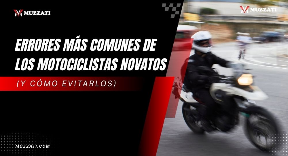Errores más comunes de los motociclistas novatos (y cómo evitarlos)