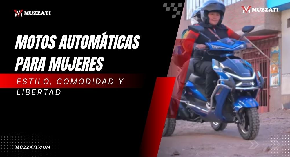 Motos automáticas para mujeres en Juliaca, estilo comodidad y libertad con Muzzati motos