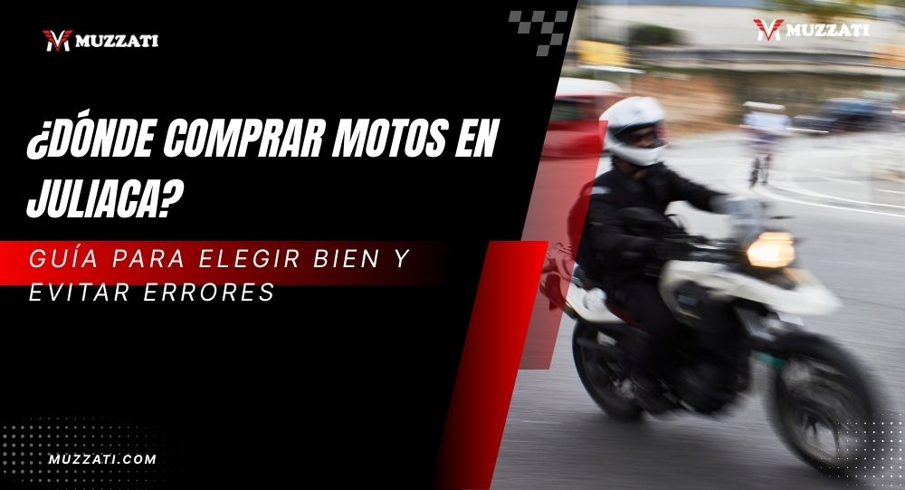 ¿Dónde comprar motos en Juliaca? Guía para elegir bien y evitar errores