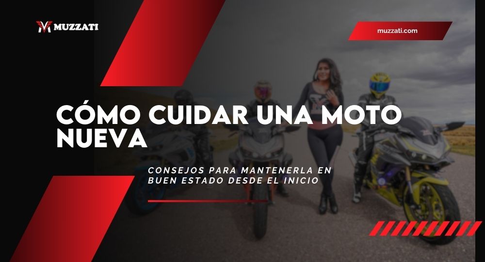 Cómo cuidar una moto nueva: consejos para mantenerla en buen estado desde el inicio