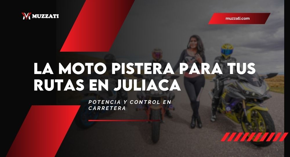 La moto pistera para tus rutas en Juliaca: potencia y control en cada viaje