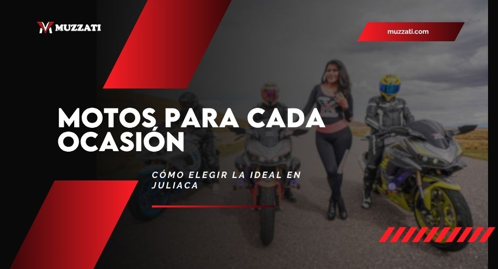 Motos para Cada Ocasión: Cómo Elegir la Ideal en Juliaca